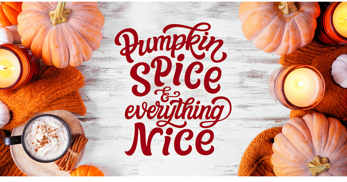 Pumpkin Spice & Everything Nice